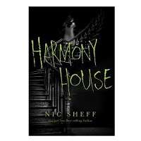 Harmony House by Nic Sheff