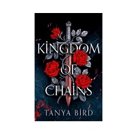 Kingdom of Chains by Tanya Bird