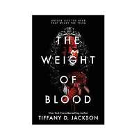 The Weight of Blood by Tiffany D Jackson