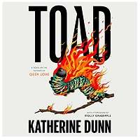 Toad by Katherine Dunn