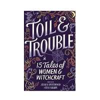 Toil & Trouble by Tess Sharpe