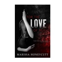 For the Love of Music by Marissa Honeycutt