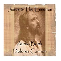 Jesus and the Essenes by Dolores Cannon