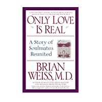 Only Love is Real by Brian Weiss
