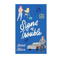 Signs of Trouble by Anna Alkire