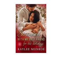 Stranded with my Best Friend for the Holidays by Kaylee Monroe