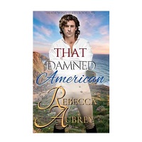 That Damned American by Rebecca Aubrey