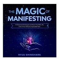 The Magic of Manifesting by Ryuu Shinohara
