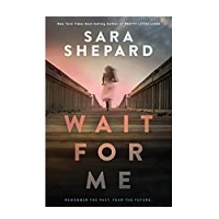 Wait for Me by Sara Shepard