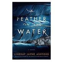 A Feather on the Water by Lindsay Jayne Ashford Novel PDF ePub