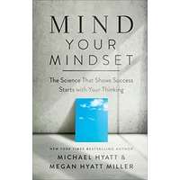 Mind Your Mindset by Michael Hyatt PDF ePub AudioBook summary