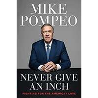 Never Give an Inch by Mike Pompeo PDF ePub Audiobook Summary