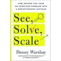 See, Solve, Scale by Danny Warshay PDF ePub AudioBook Summary
