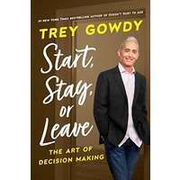 Start, Stay, or Leave by Trey Gowdy PDF ePub Book Audiobook