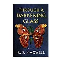 Through a Darkening Glass by R.S. Maxwell