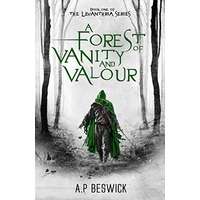 A Forest of Vanity and Valour by A.P Beswick PDF ePub AudioBook Summary