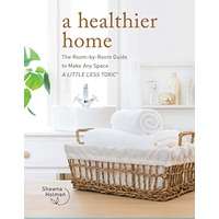 A Healthier Home by Shawna Holman PDF ePub AudioBook Summary