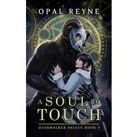 A Soul to Touch by Opal Reyne PDF ePub AudioBook Summary