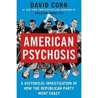 American Psychosis by David Corn PDF ePub AudioBook Summary