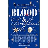 Blood and Fireflies by B. M. Howard PDF ePub AudioBook Summary