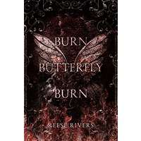 Burn Butterfly Burn by Reese Rivers PDF ePub AudioBook Summary