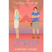 Complex by Kortney Keisel PDF ePub Audiobook Summary