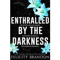 Enthralled By The Darkness by Felicity Brandon PDF ePub Audio Book Summary