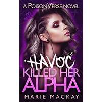 Havoc Killed her Alpha by Marie Mackay PDF ePub AudioBook Summary