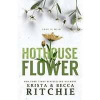 Hothouse Flower by Krista Ritchie PDF ePub AudioBook Summary