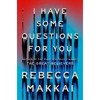 I Have Some Questions for You by Rebecca Makkai PDF ePub Audio Book Summary