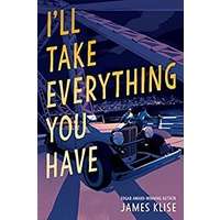 I'll Take Everything You Have by James Klise PDF ePub Audio Book Summary