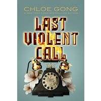 Last Violent Call by Chloe Gong PDF ePub Audio Book Summary