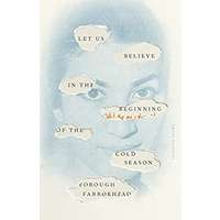 Let Us Believe in the Beginning of the Cold Season by Forough Farrokhzad PDF ePub Audio Book Summary
