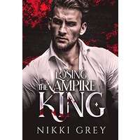 Losing The Vampire King by Nikki Grey PDF ePub Audio Book Summary
