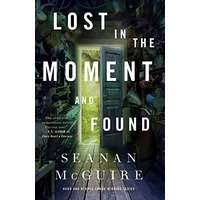 Lost in the Moment and Found by Seanan McGuire PDF ePub AudioBook Summary