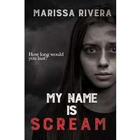 My Name is Scream by Marissa Rivera PDF ePub Audio Book Summary
