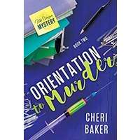Orientation to Murder by Cheri Baker PDF ePub Audio Book Summary