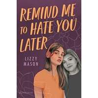 Remind Me to Hate You Later by Lizzy Mason PDF ePub Audio Book Summary