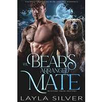 The Bear’s Arranged Mate by Layla Silver PDF ePub Audio Book Summary