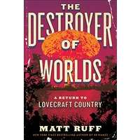 The Destroyer of Worlds by Matt Ruff PDF ePub Audio Book Summary