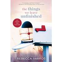 The Things We Leave Unfinished by Rebecca Yarros PDF ePub AudioBook Summary
