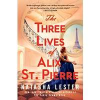 The Three Lives of Alix St. Pierre by Natasha Lester PDF ePub AudioBook Summary