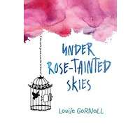 Under Rose-Tainted Skies by Louise Gornall PDF ePub Audio Book Summary