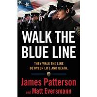 Walk the Blue Line by James Patterson PDF ePub Audio Book Summary
