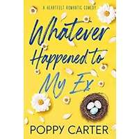 Whatever Happened to My Ex by Poppy Carter PDF ePub Audio Book Summary