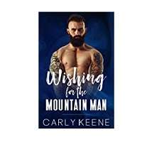 Wishing for the Mountain Man by Carly Keene