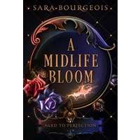 A Midlife Bloom by Sara Bourgeois PDF ePub Audio Book Summary