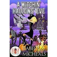 A Witchin' Hallows' Eve by Isabel Micheals PDF ePub Audio Book Summary