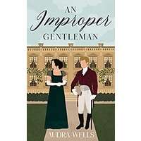 An Improper Gentleman by Audra Wells PDF ePub Audio Book Summary