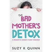 Bad Mother's Detox by Suzy K Quinn PDF ePub Audio Book Summary